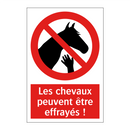 Les chevaux peuvent être effrayés !