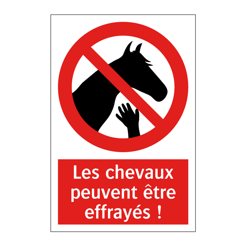 Les chevaux peuvent être effrayés !