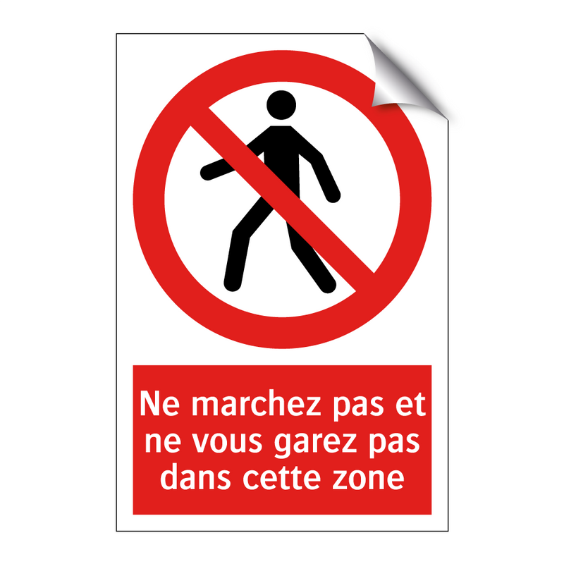 Ne marchez pas et ne vous garez pas dans cette zone
