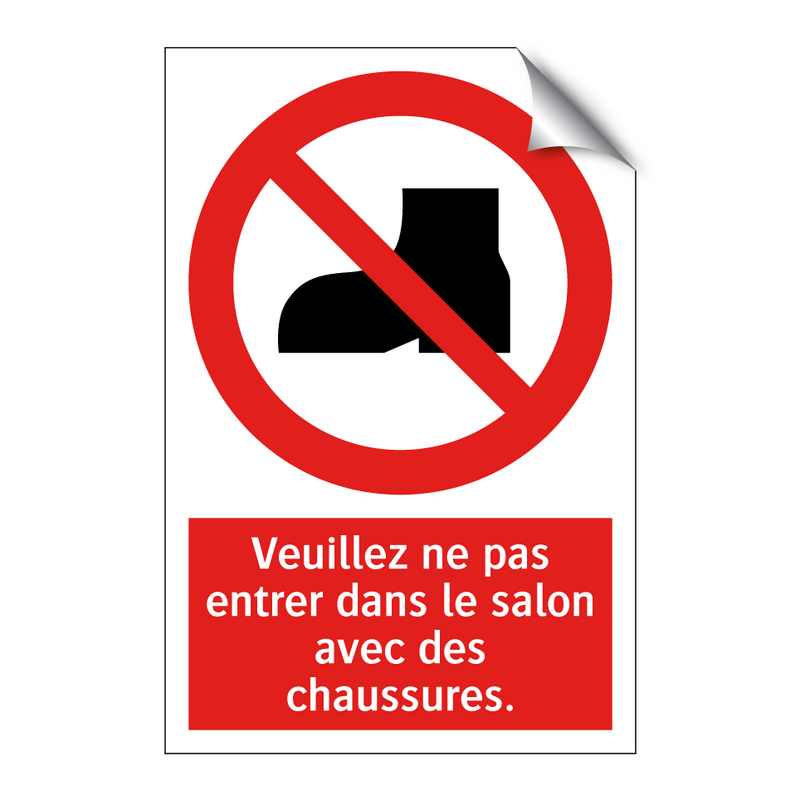 Veuillez ne pas entrer dans le salon avec des chaussures.