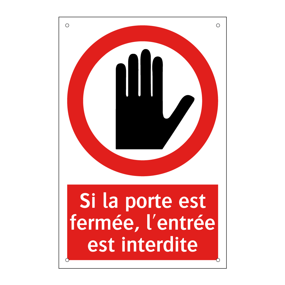 Si la porte est fermée, l'entrée est interdite