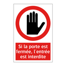 Si la porte est fermée, l'entrée est interdite