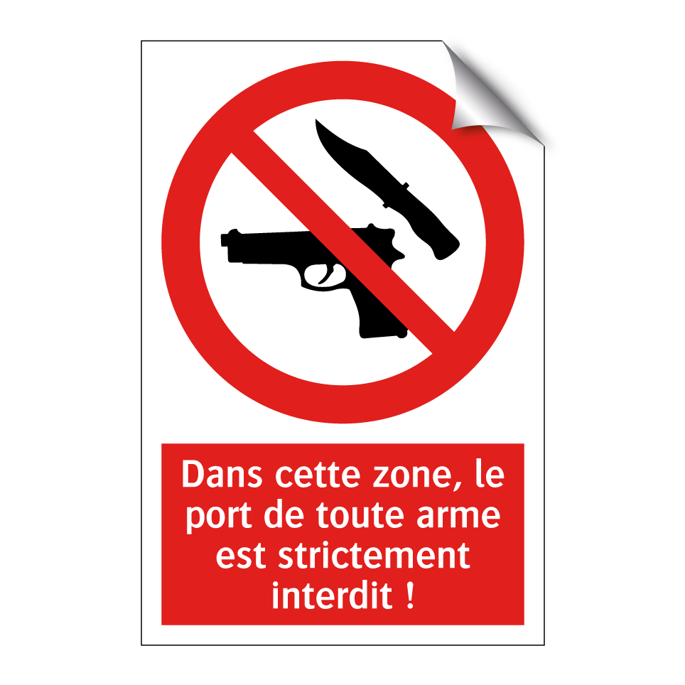 Dans cette zone, le port de toute arme est strictement interdit !