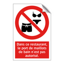 Dans ce restaurant, le port de maillots de bain n'est pas autorisé.