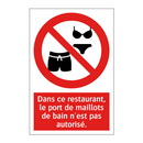 Dans ce restaurant, le port de maillots de bain n'est pas autorisé.