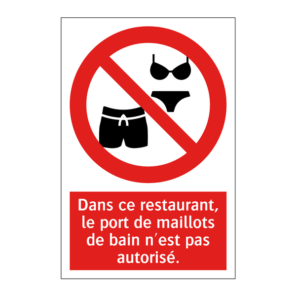 Dans ce restaurant, le port de maillots de bain n'est pas autorisé.