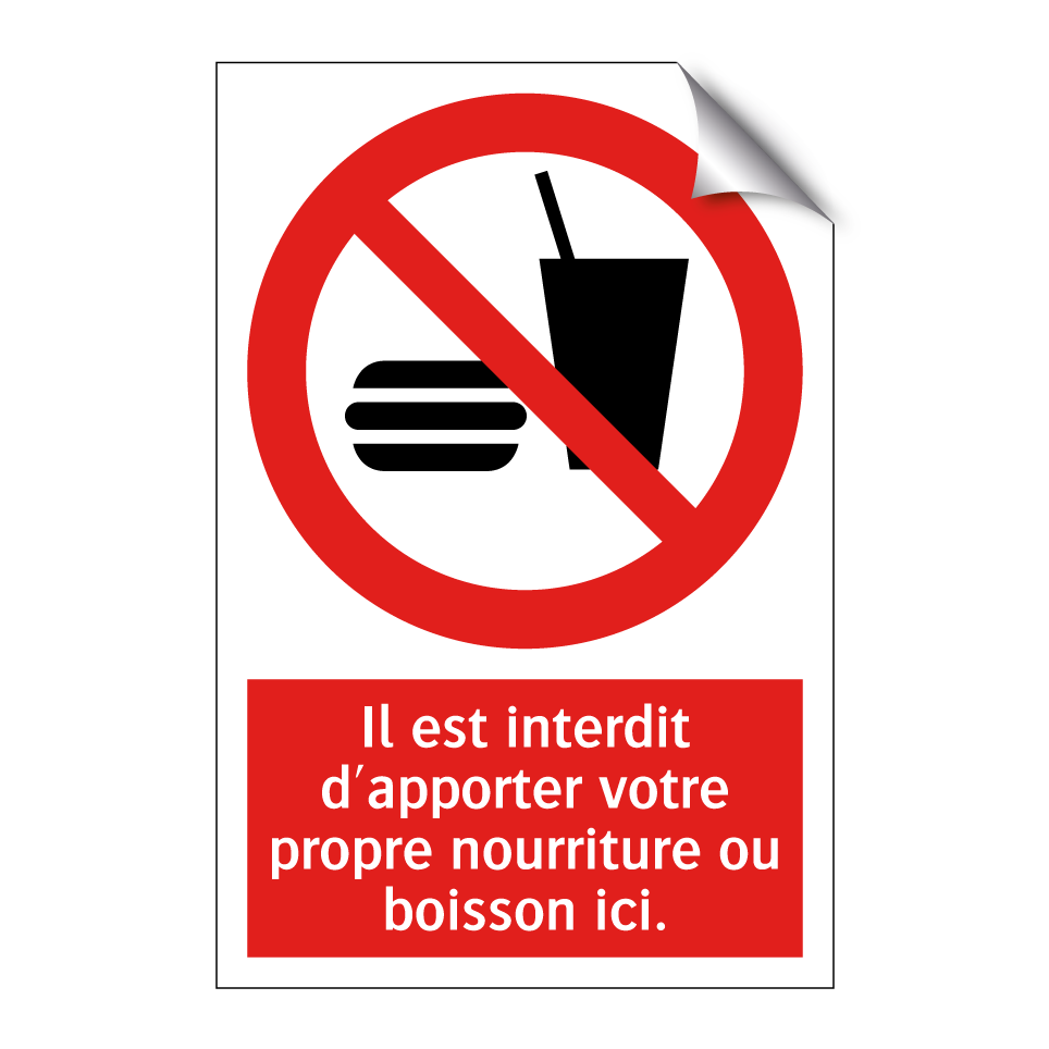 Il est interdit d'apporter votre propre nourriture ou boisson ici.