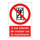 Il est interdit de monter sur la machinerie
