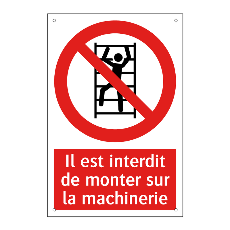 Il est interdit de monter sur la machinerie