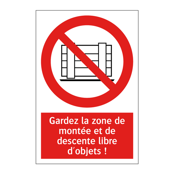 Gardez la zone de montée et de descente libre d'objets !