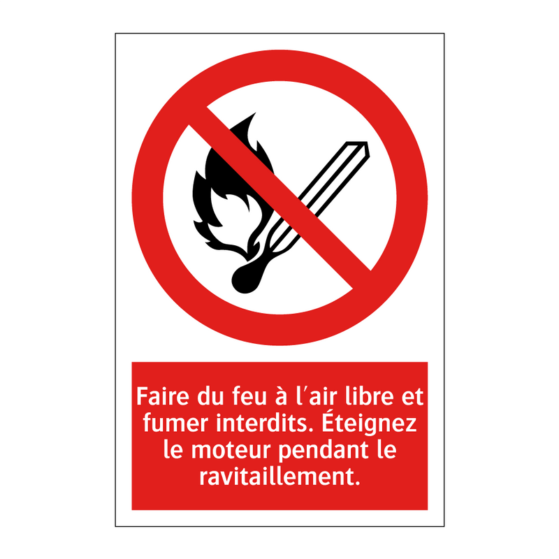Faire du feu à l'air libre et fumer interdits. Éteignez le moteur pendant le ravitaillement.