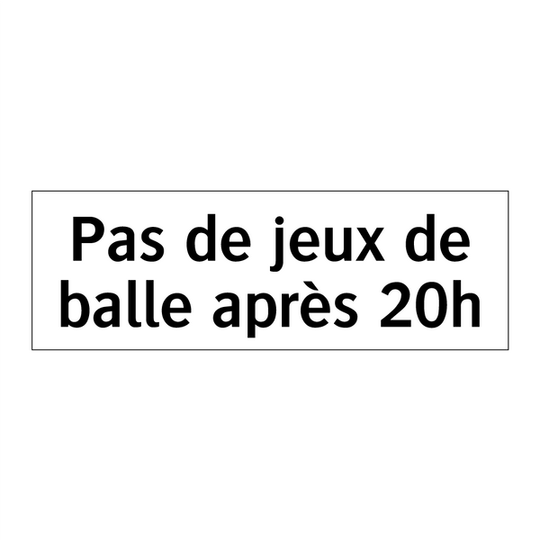 Pas de jeux de balle après 20h