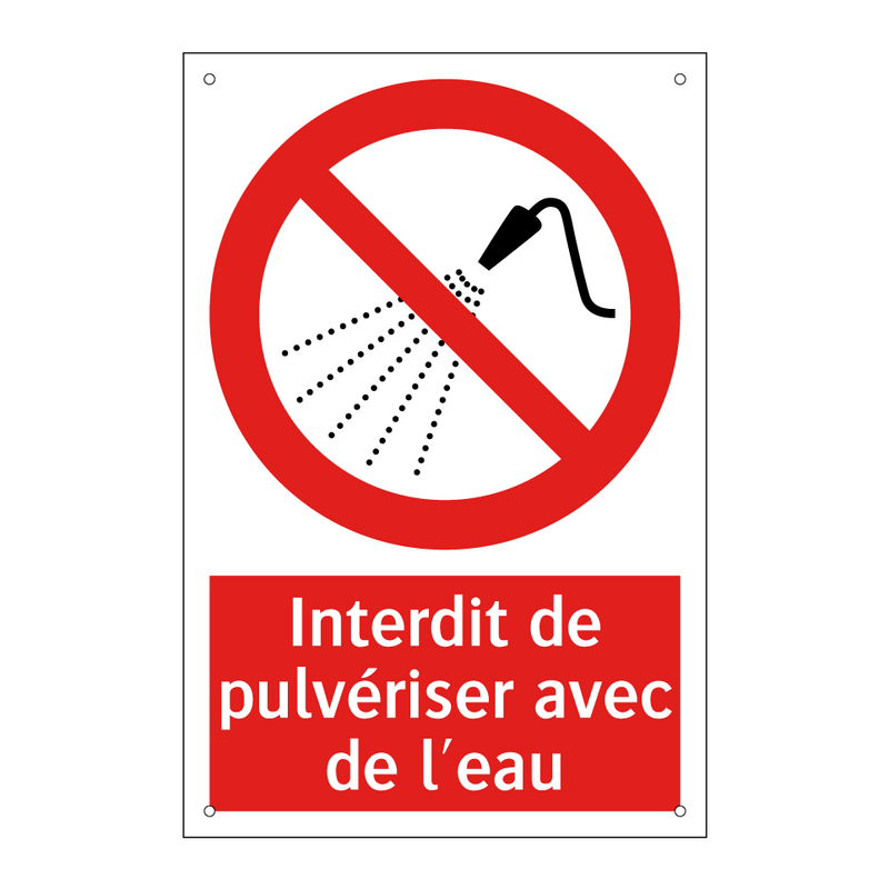 Interdit de pulvériser avec de l'eau