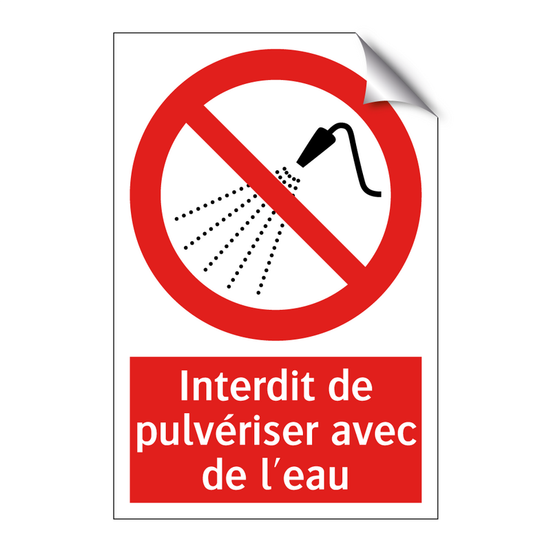 Interdit de pulvériser avec de l'eau