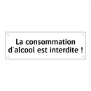 La consommation d'alcool est interdite !