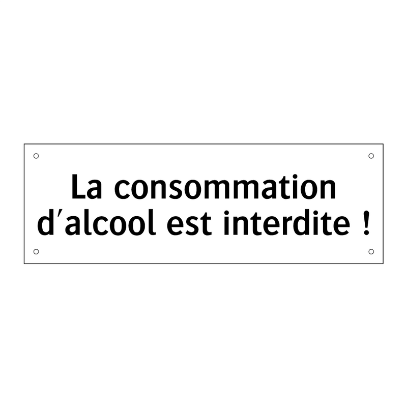 La consommation d'alcool est interdite !