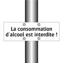 La consommation d'alcool est interdite !
