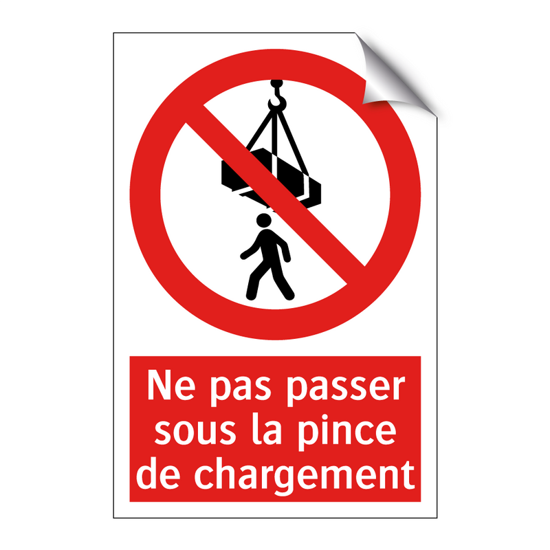 Ne pas passer sous la pince de chargement