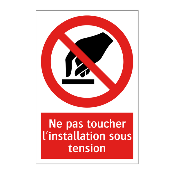 Ne pas toucher l'installation sous tension