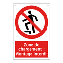 Zone de chargement : Montage interdit