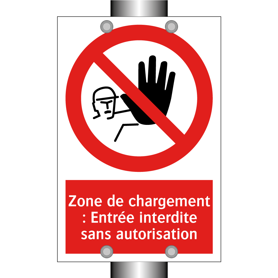 Zone de chargement : Entrée interdite sans autorisation