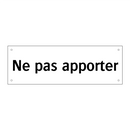 Ne pas apporter