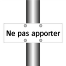 Ne pas apporter