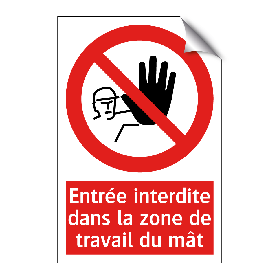 Entrée interdite dans la zone de travail du mât