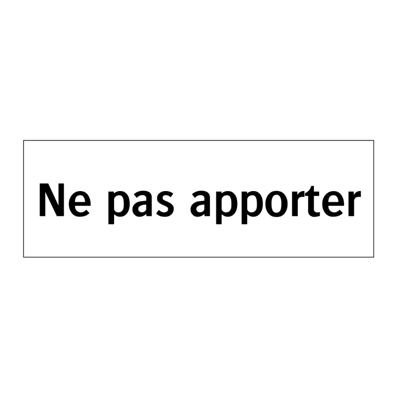 Ne pas apporter
