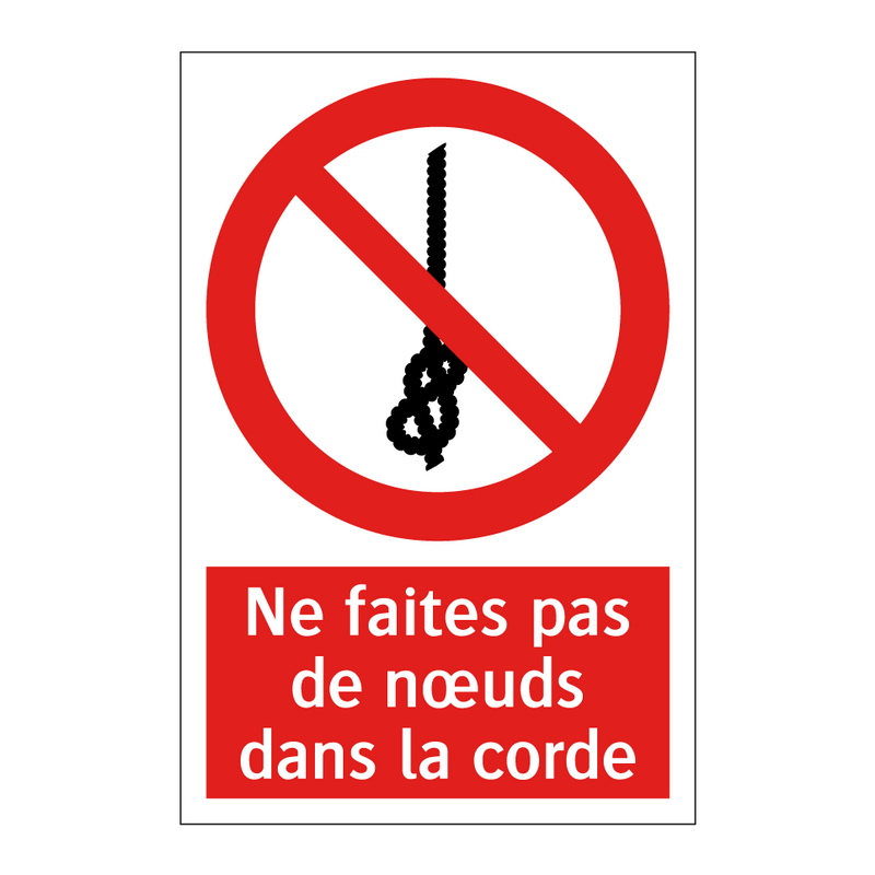 Ne faites pas de nœuds dans la corde