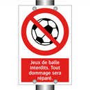 Jeux de balle interdits. Tout dommage sera réparé.