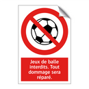 Jeux de balle interdits. Tout dommage sera réparé.