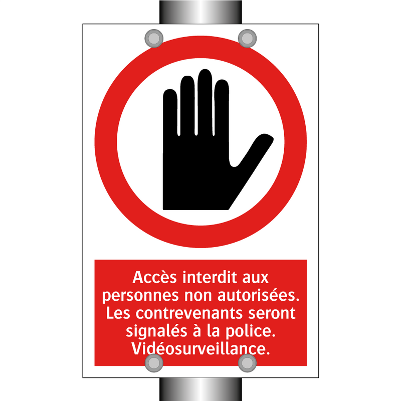 Accès interdit aux personnes non autorisées. Les contrevenants seront signalés à la police. Vidéosurveillance.