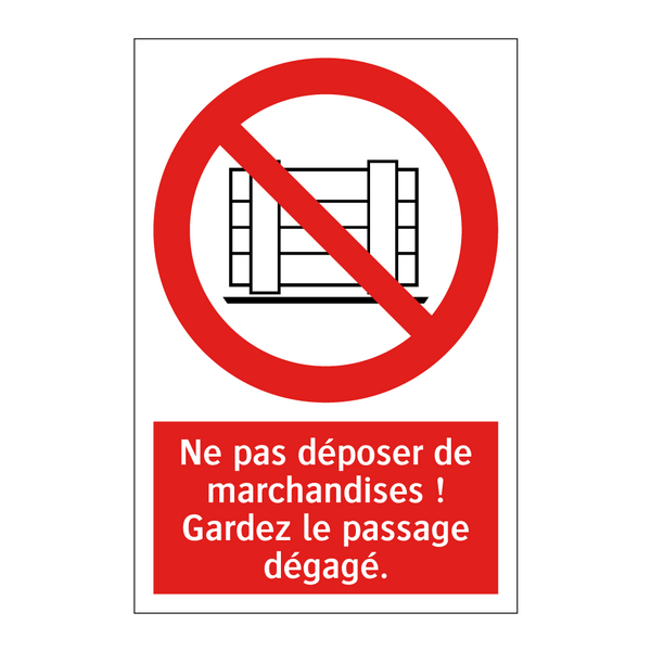 Ne pas déposer de marchandises ! Gardez le passage dégagé.