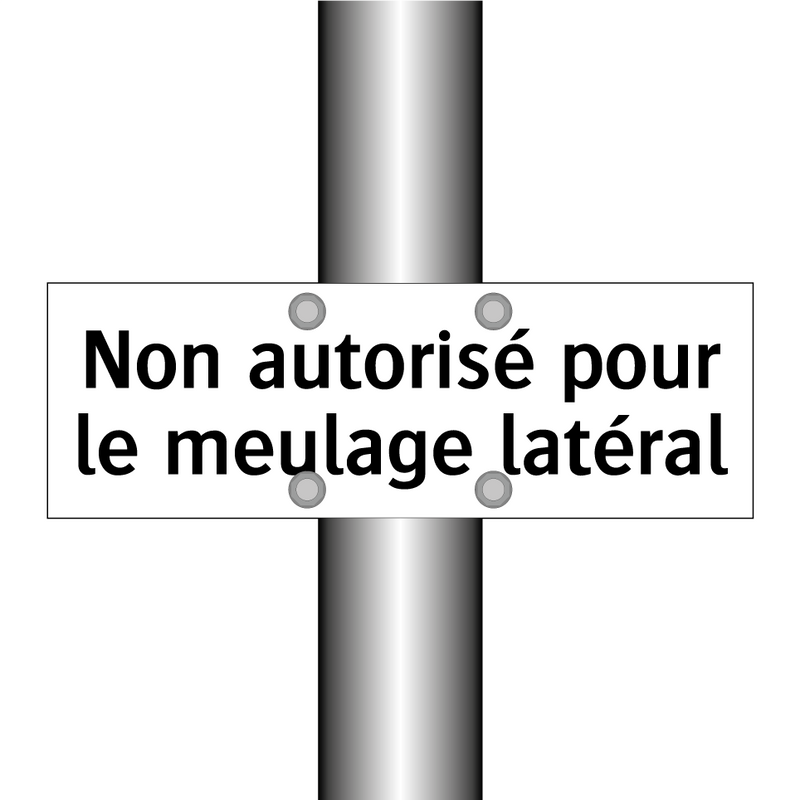 Non autorisé pour le meulage latéral