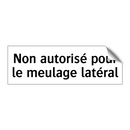 Non autorisé pour le meulage latéral
