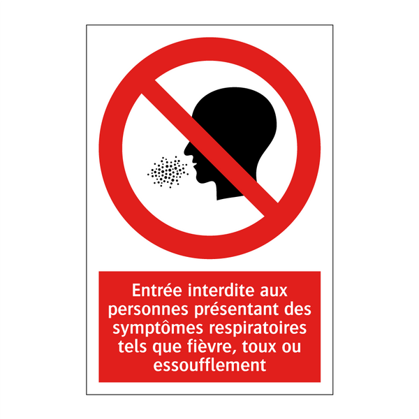Entrée interdite aux personnes présentant des symptômes respiratoires tels que fièvre, toux ou essoufflement