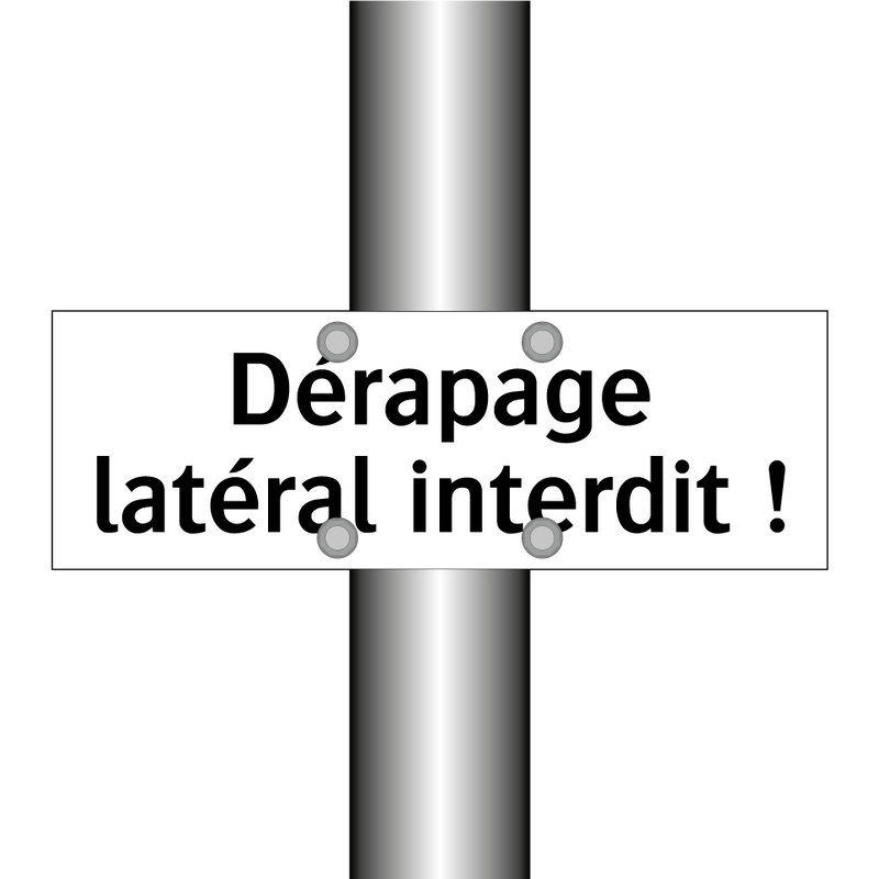 Dérapage latéral interdit !