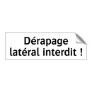 Dérapage latéral interdit !