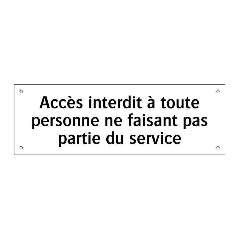 Accès interdit à toute personne ne faisant pas partie du service