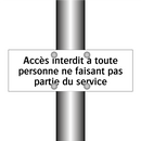 Accès interdit à toute personne ne faisant pas partie du service