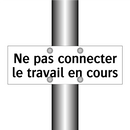 Ne pas connecter le travail en cours