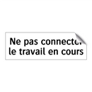 Ne pas connecter le travail en cours