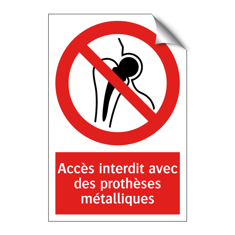 Accès interdit avec des prothèses métalliques