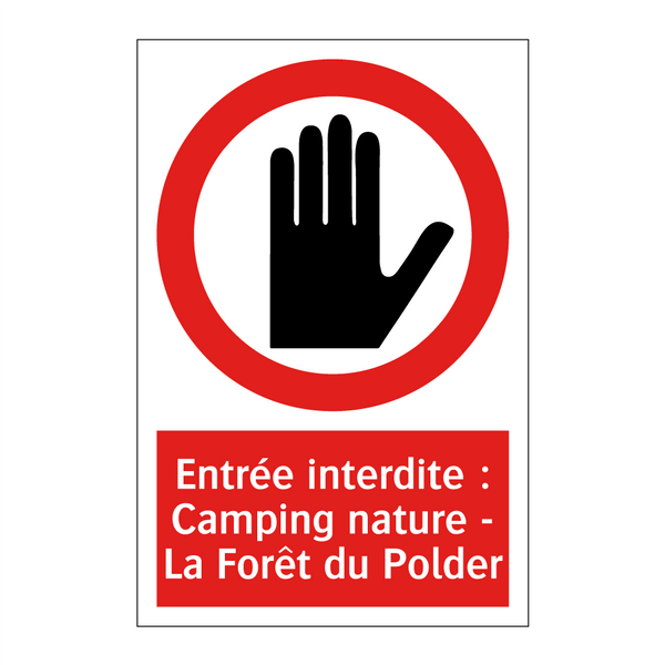 Entrée interdite : Camping nature - La Forêt du Polder