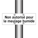 Non autorisé pour le meulage humide