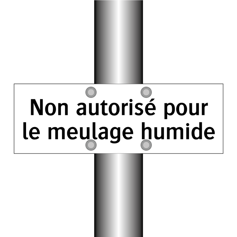 Non autorisé pour le meulage humide