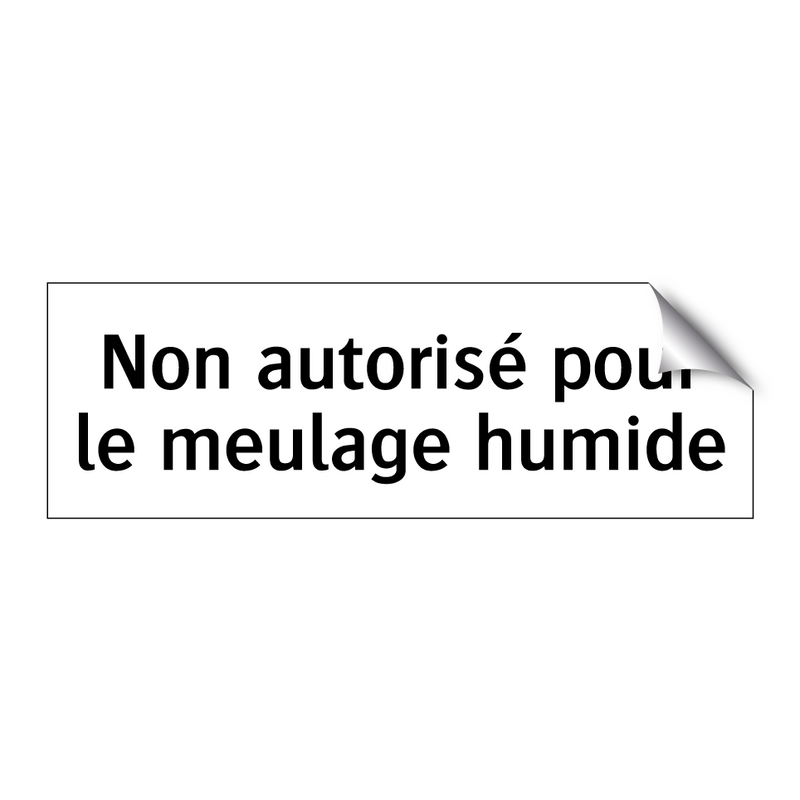 Non autorisé pour le meulage humide