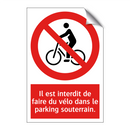 Il est interdit de faire du vélo dans le parking souterrain.