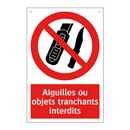 Aiguilles ou objets tranchants interdits